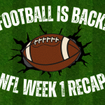Football is back! Week 1 Recap
