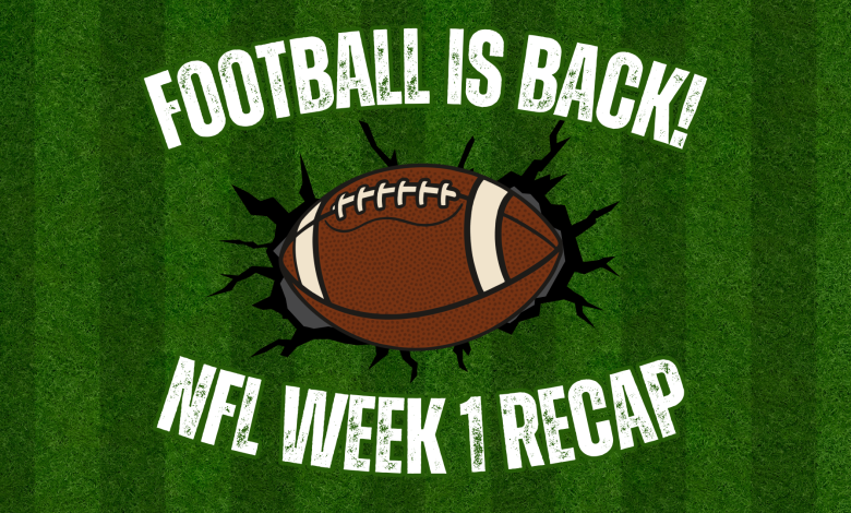 Football is back! Week 1 Recap
